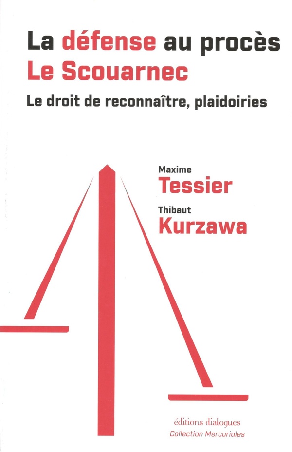 LA DEFENSE AU PROCES LE SCOUARNEC - LE DROIT DE RECONNAITRE, PLAIDOIRIES