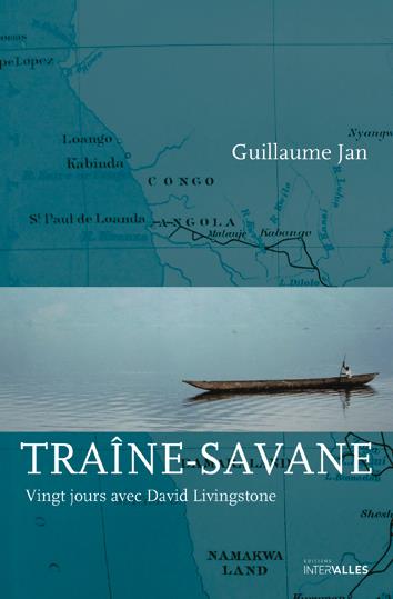 TRAINE-SAVANE - VINGT JOURS AVEC DAVID LIVINGSTONE