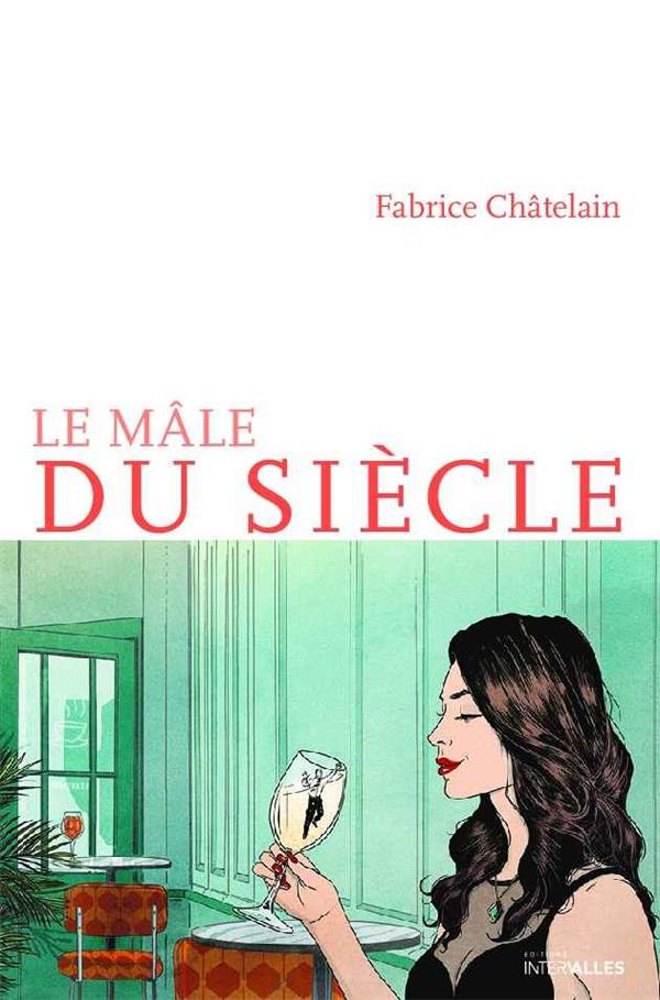 LE MALE DU SIECLE