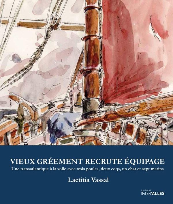 VIEUX GREEMENT RECRUTE EQUIPAGE - UNE TRANSATLANTIQUE A LA VOILE AVEC 12 TONNES DE MARCHANDISES, 7 M