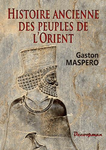 HISTOIRE ANCIENNE DES PEUPLES DE L'ORIENT