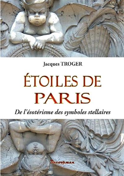 ETOILES DE PARIS - DE L'ESOTERISME DES SYMBOLES STELLAIRES