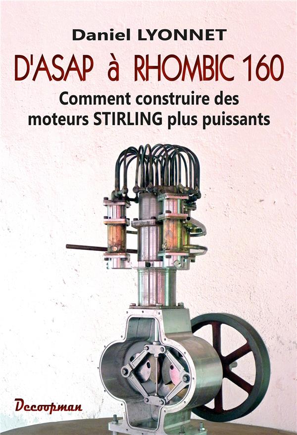 D'ASAP A RHOMBIC 160 - COMMENT CONSTRUIRE DES MOTEURS STIRLING PLUS PUISSANTS