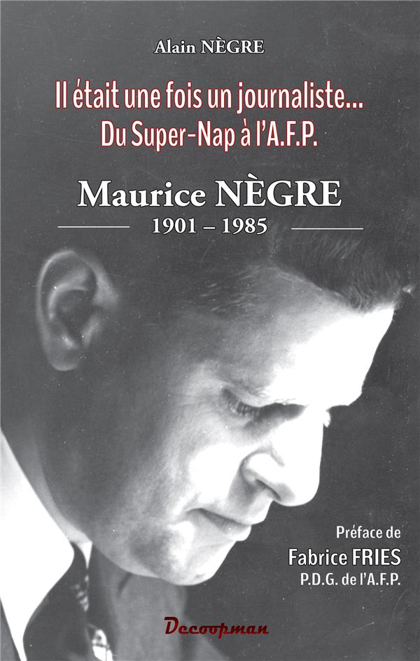 MAURICE NEGRE - DU SUPER-NAP A L'A.F.P.