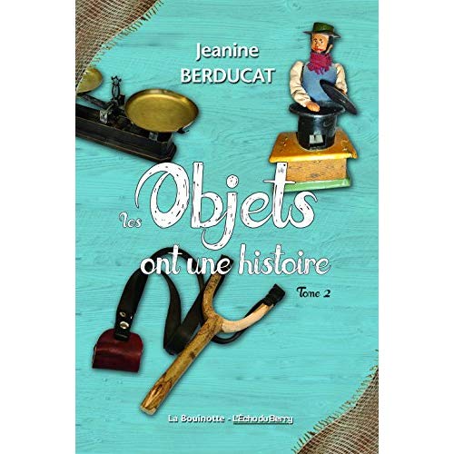LES OBJETS ONT UNE HISTOIRE TOME 2