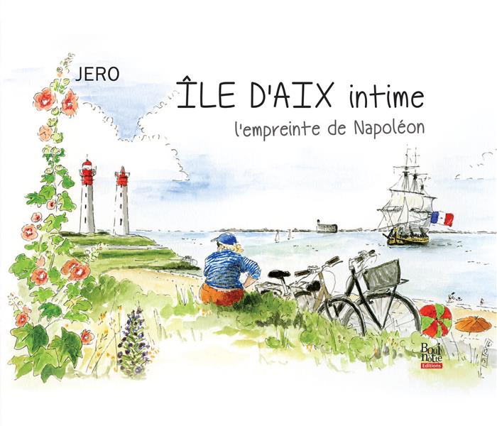 ILE D AIX INTIME, L EMPREINTE DE NAPOLEON