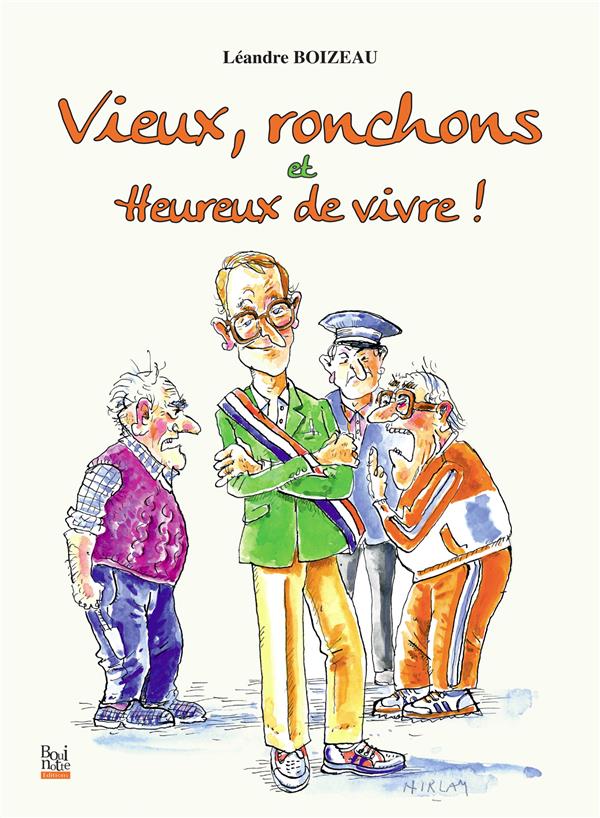 VIEUX, RONCHONS ET HEUREUX DE VIVRE !