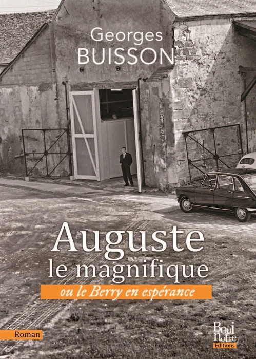 AUGUSTE LE MAGNIFIQUE - OU LE BERRY EN ESPERANCE