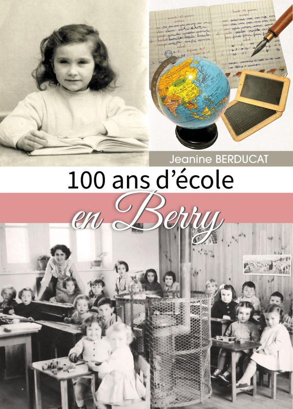 100 ANS D'ECOLE EN BERRY