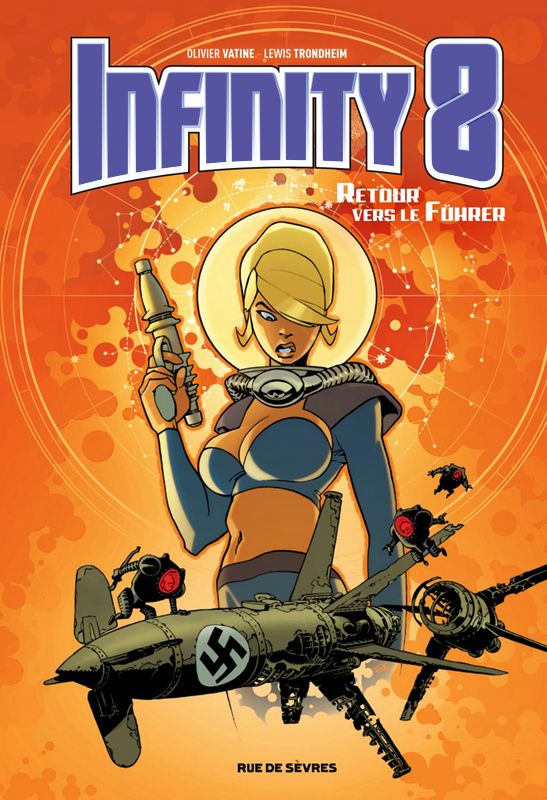 INFINITY 8 TOME 2 RETOUR VERS LE FUHRER