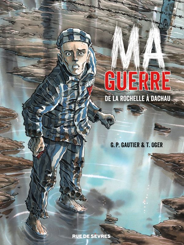 MA GUERRE DE LA ROCHELLE A DACHAU