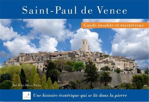 SAINT-PAUL DE VENCE INSOLITE ET MYSTERIEUX