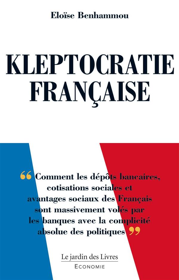 KLEPTOCRATIE FRANCAISE - COMMENT LES DEPOTS BANCAIRES, COTISATIONS SOCIALES ET AVANTAGES SOCIAUX DES