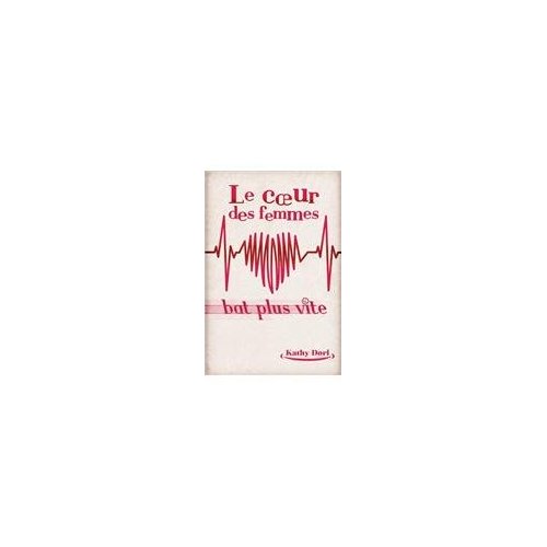LE COEUR DES FEMMES BAT PLUS VITE