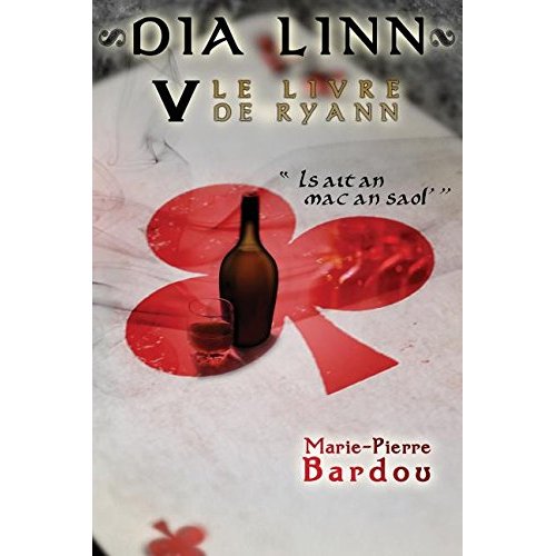DIA LINN - T05 - DIA LINN - V - LE LIVRE DE RYANN (IS AIT AN MAC AN SAOL')