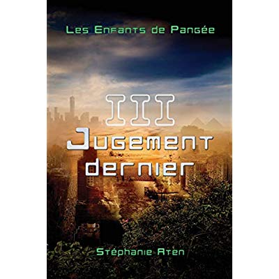 LES ENFANTS DE PANGEE - T03 - LES ENFANTS DE PANGEE - 3 : JUGEMENT DERNIER