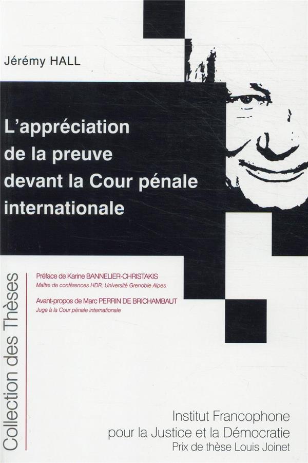 L'APPRECIATION DE LA PREUVE DEVANT LA COUR PENALE INTERNATIONALE - TOME 205
