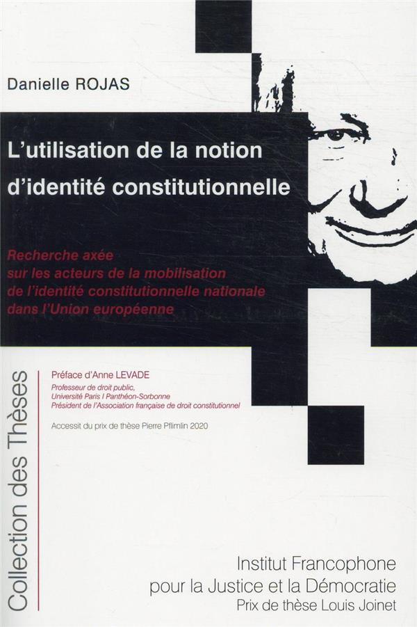L'UTILISATION DE LA NOTION D'IDENTITE CONSTITUTIONNELLE - TOME 206 - RECHERCHE AXEE SUR LES ACTEURS