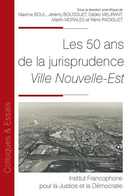 LES 50 ANS DE LA JURISPRUDENCE VILLE NOUVELLE EST - TOME 170