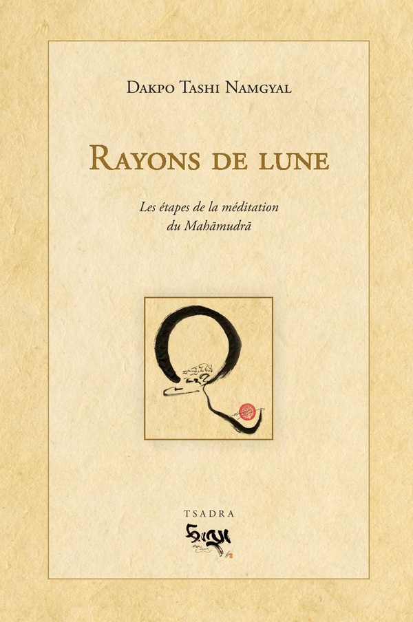 RAYONS DE LUNE. LES ETAPES DE LA MEDITATION DU MAHAMUDRA