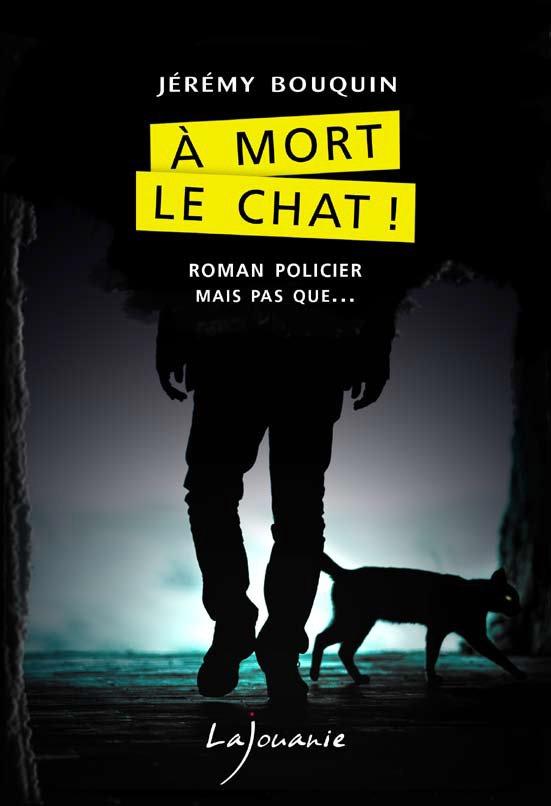 A MORT LE CHAT !