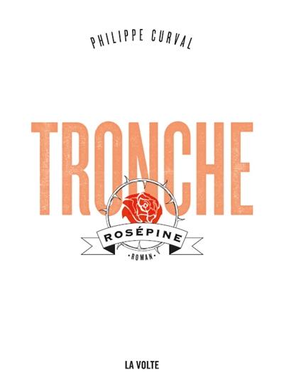 TRONCHE, ROSEPINE