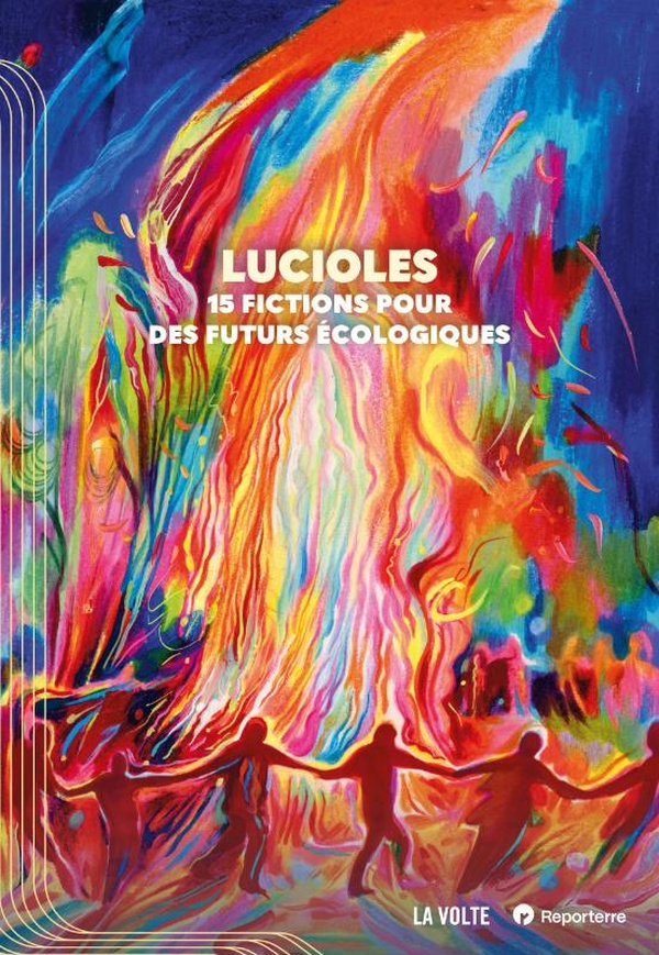 LUCIOLES - 15 DENOUEMENTS POUR DES FUTURS ECOLOGIQUES