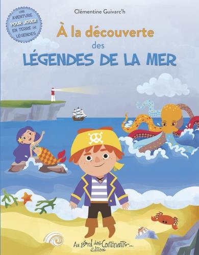 A LA DECOUVERTE DES LEGENDES DE LA MER