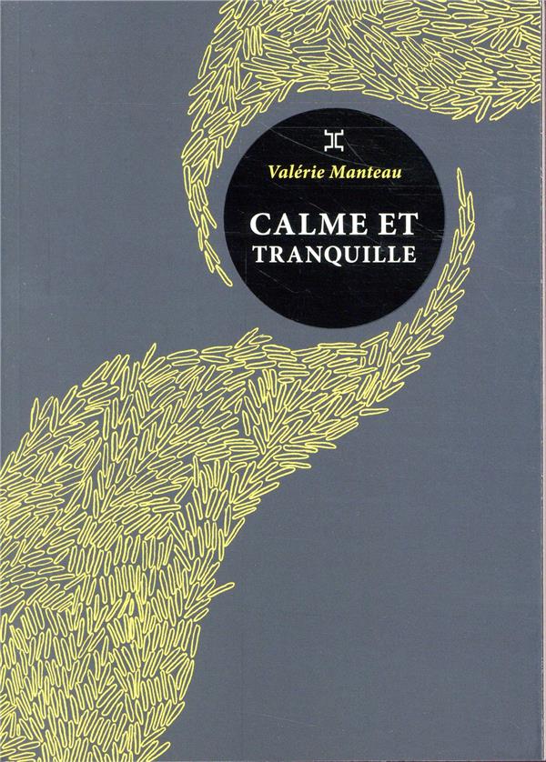 CALME ET TRANQUILLE