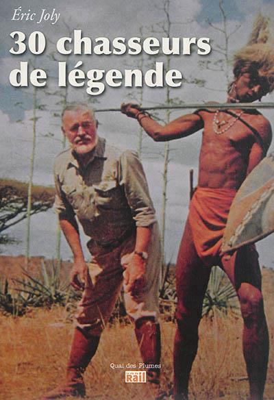 30 CHASSEURS DE LEGENDE