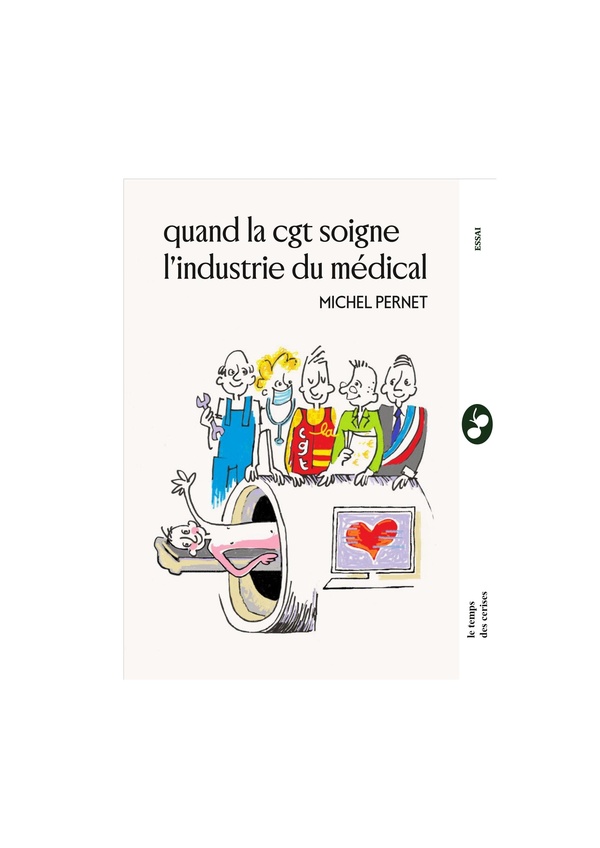 QUAND LA CGT SOIGNE L'INDUSTRIE DU MEDICAL