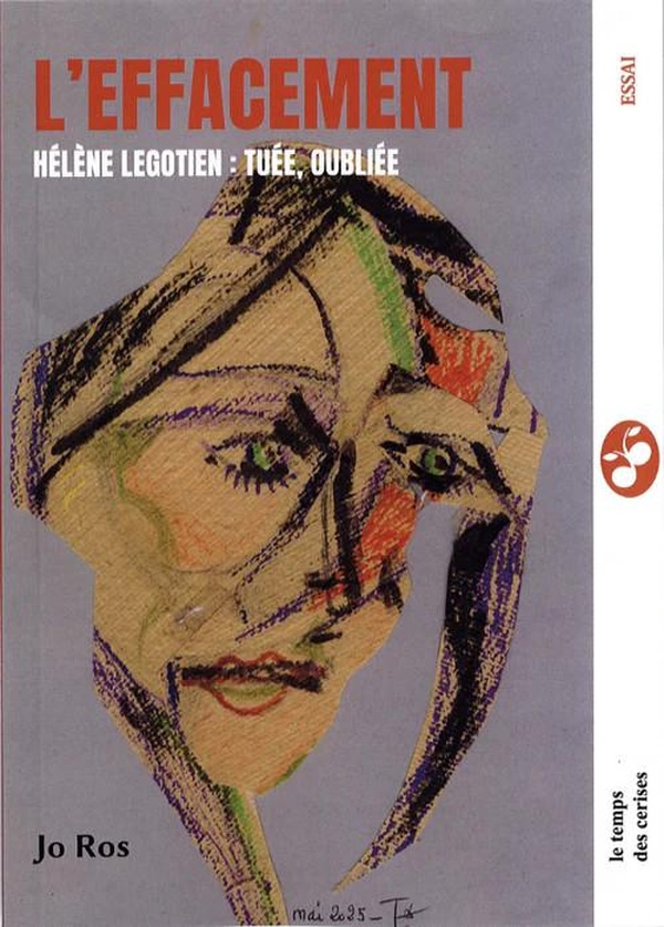 L'EFFACEMENT - HELENE LEGOTIEN : TUEE, OUBLIEE