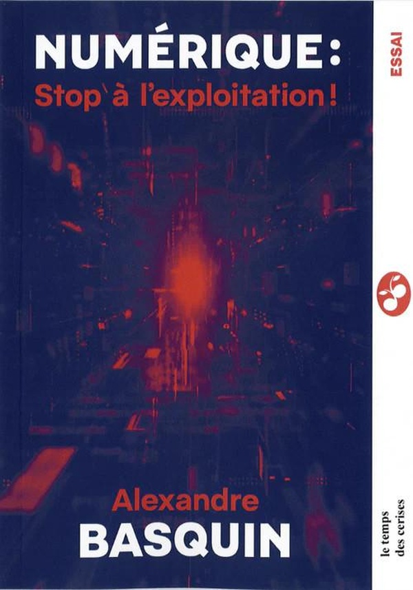 NUMERIQUE : STOP A L'EXPLOITATION ! - ITINERAIRE D'UN SENATE