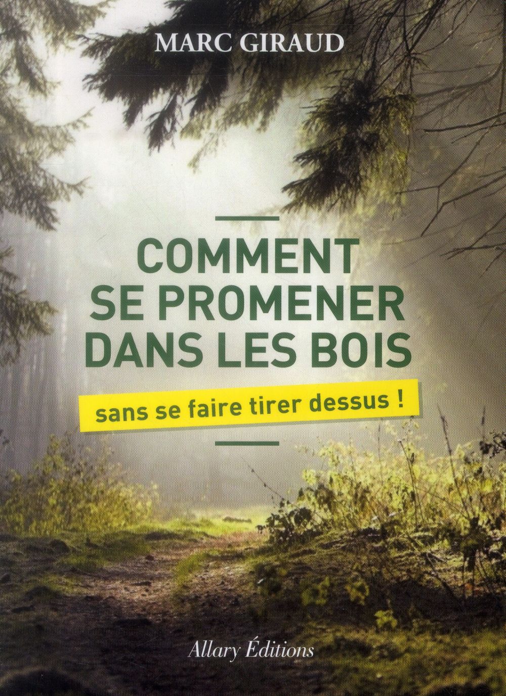 COMMENT SE PROMENER DANS LES BOIS SANS SE FAIRE TIRER DESSUS