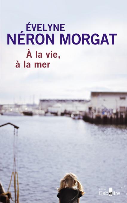 A LA VIE, A LA MER