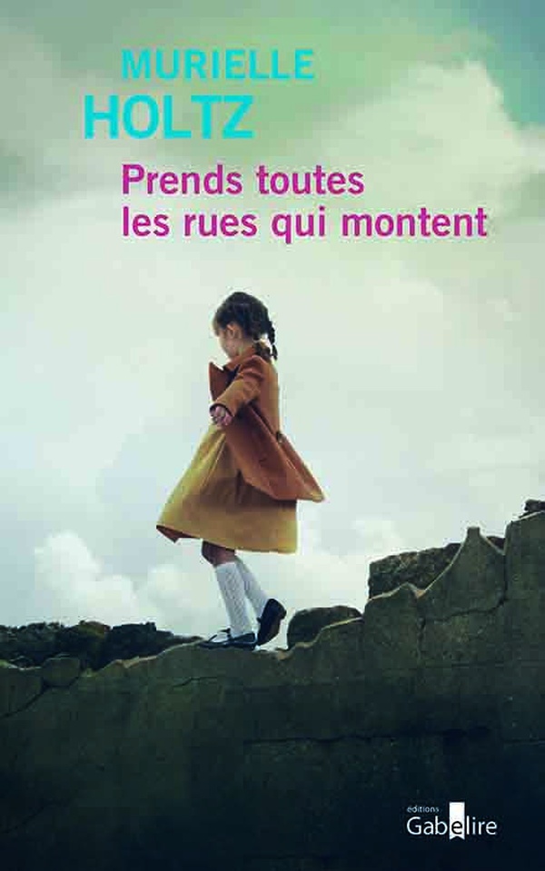 PRENDS TOUTES LES RUES QUI MONTENT