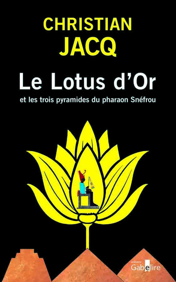 LE LOTUS D'OR ET LES TROIS PYRAMIDES DU PHARAON SNEFROU