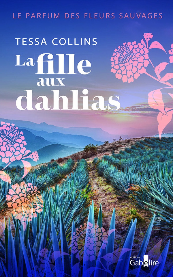 LE PARFUM DES FLEURS SAUVAGES - LA FILLE AUX DAHLIAS