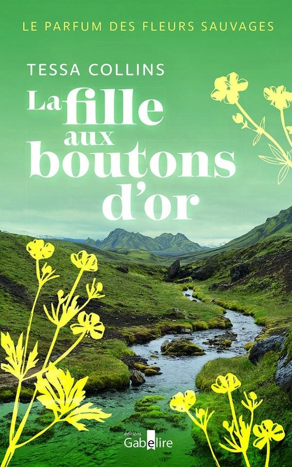 LE PARFUM DES FLEURS SAUVAGES - T2 LA FILLE AUX BOUTONS D'OR