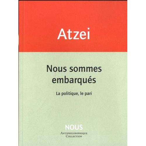 NOUS SOMMES EMBARQUES - LA POLITIQUE, LE PARI