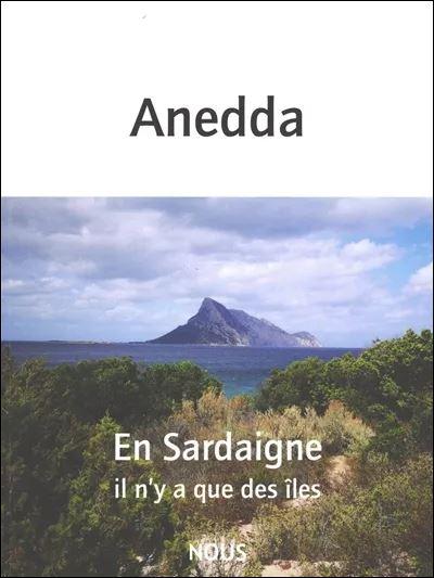 EN SARDAIGNE IL N'Y A QUE DES ILES