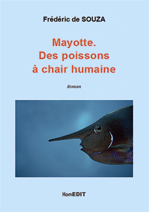 MAYOTTE. DES POISSONS A CHAIR HUMAINE