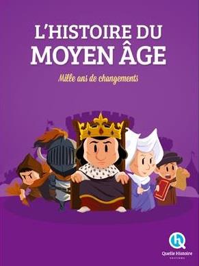 HISTOIRE DU MOYEN AGE - MILLE ANS DE CHANGEMENTS