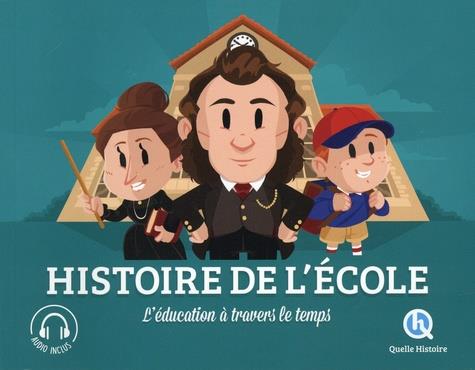 HISTOIRE DE L'ECOLE - L'EDUCATION A TRAVERS LE TEMPS