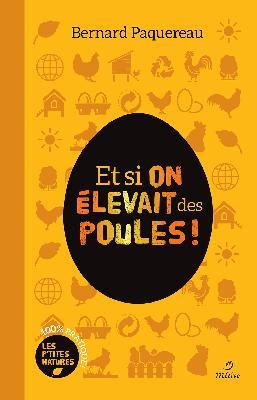 ET SI ON ELEVAIT DES POULES !