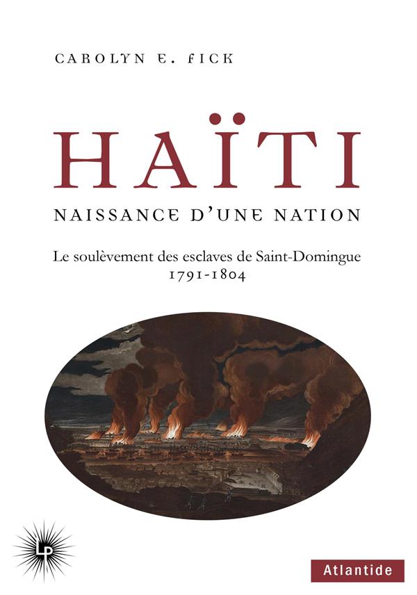 AYITI - L'INSURRECTION DES ESCLAVES DE SAINT-DOMINGUE ET LA CREATION DE LA REPUBLIQUE DE HAITI