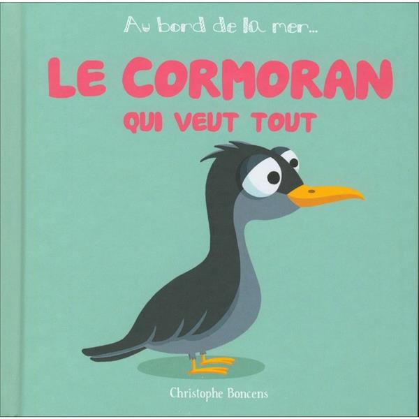 AU BORD DE LA MER - LE CORMORAN QUI VEUT TOUT