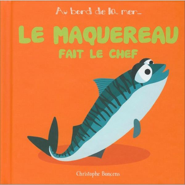 AU BORD DE LA MER - LE MAQUEREAU FAIT LE CHEF