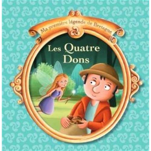 LES QUATRE DONS - UNE LEGENDE TRADITIONNELLE DE BRETAGNE