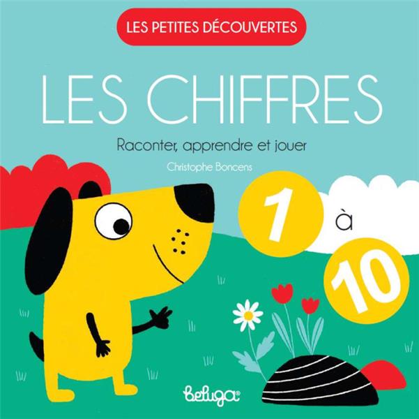 LES PETITES DECOUVERTES - LES CHIFFRES - RACONTER, APPRENDRE ET JOUER